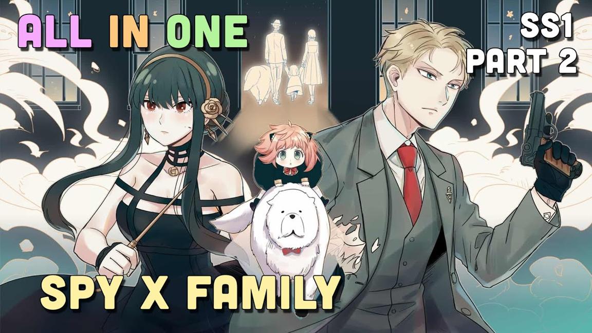 ALL IN ONE " Gia Đình Điệp Viên - Spy x Family " SS1 Part 2 I Tóm Tắt Anime | Teny Sempai