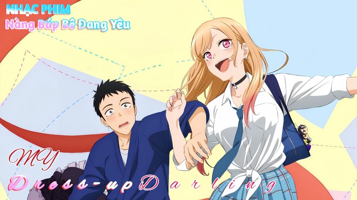[ Nhạc Phim Anime ] Cô nàng búp bê đang yêu   My Dress-Up Darling